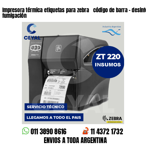 Impresora térmica etiquetas para zebra  código de barra – desinfección y fumigación